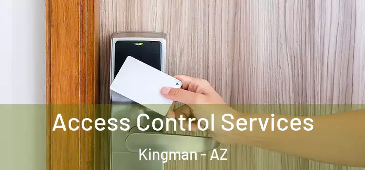 Access Control Services Kingman - AZ