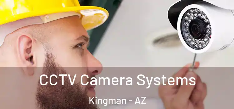 CCTV Camera Systems Kingman - AZ