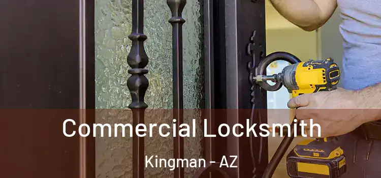 Commercial Locksmith Kingman - AZ