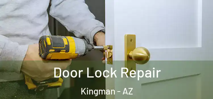 Door Lock Repair Kingman - AZ