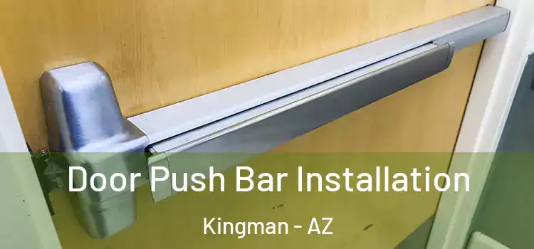 Door Push Bar Installation Kingman - AZ