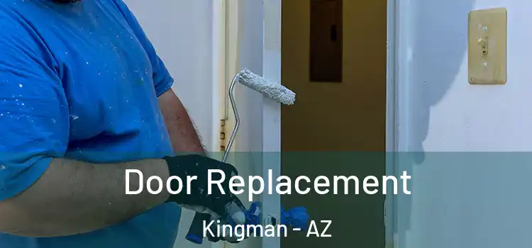 Door Replacement Kingman - AZ