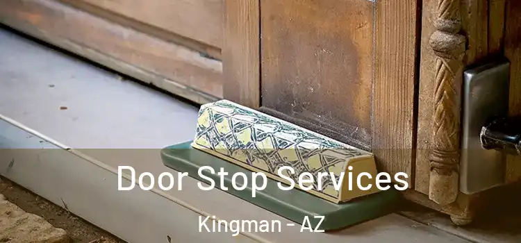 Door Stop Services Kingman - AZ