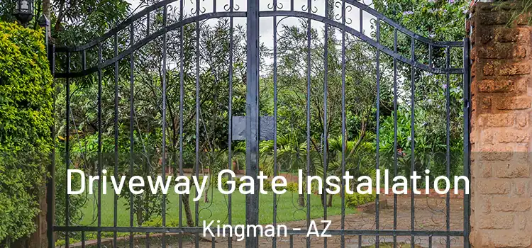 Driveway Gate Installation Kingman - AZ