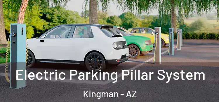 Electric Parking Pillar System Kingman - AZ