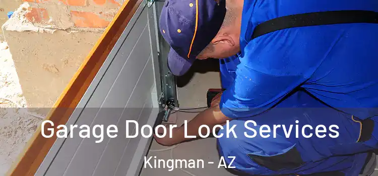 Garage Door Lock Services Kingman - AZ