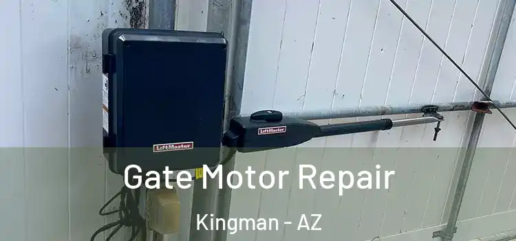 Gate Motor Repair Kingman - AZ