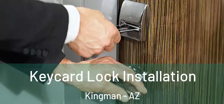 Keycard Lock Installation Kingman - AZ