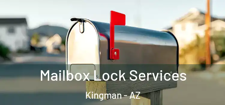 Mailbox Lock Services Kingman - AZ
