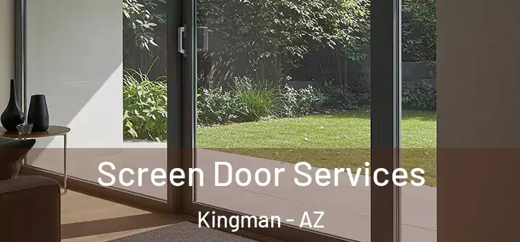 Screen Door Services Kingman - AZ