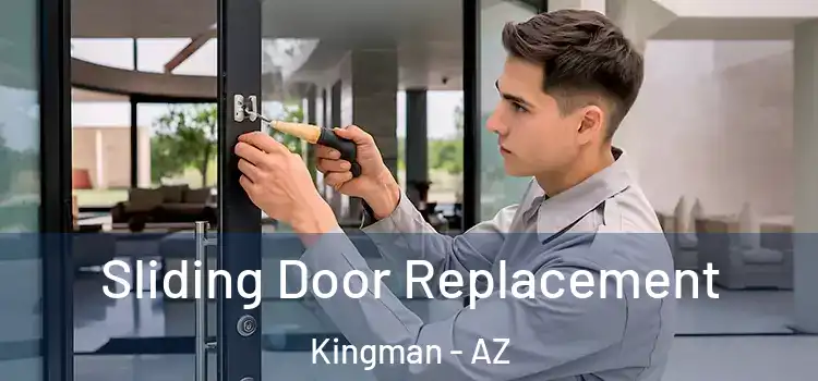 Sliding Door Replacement Kingman - AZ